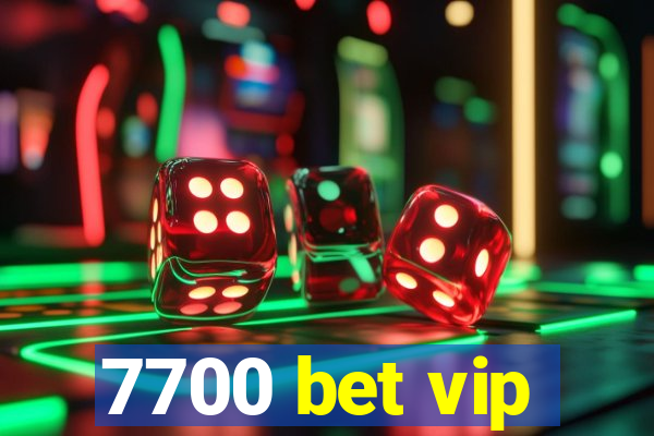 7700 bet vip